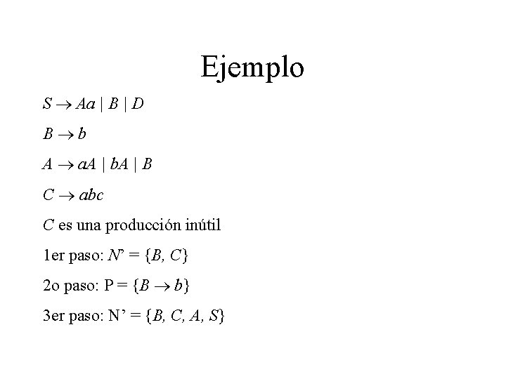 Ejemplo S Aa | B | D B b A a. A | b.