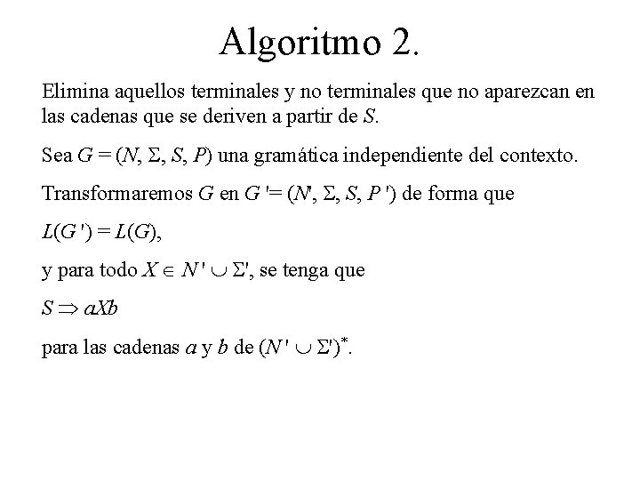 Algoritmo 2. Elimina aquellos terminales y no terminales que no aparezcan en las cadenas