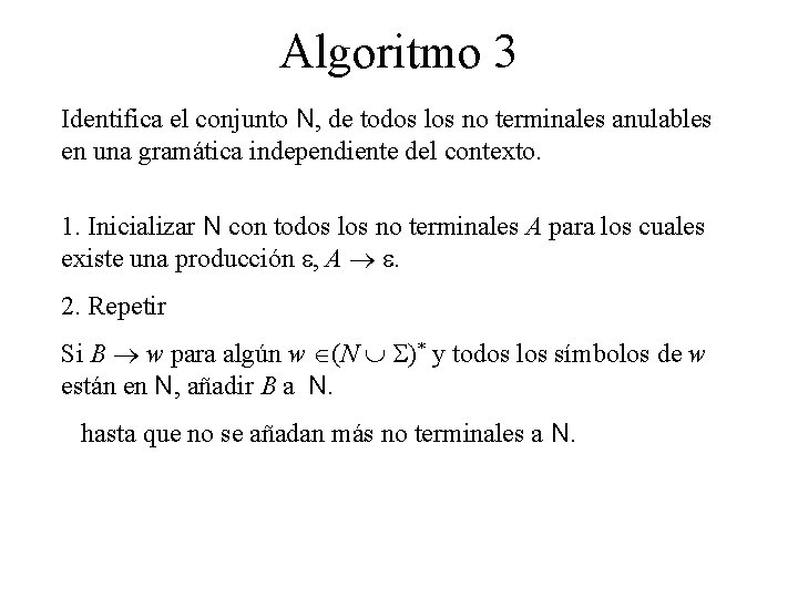 Algoritmo 3 Identifica el conjunto N, de todos los no terminales anulables en una