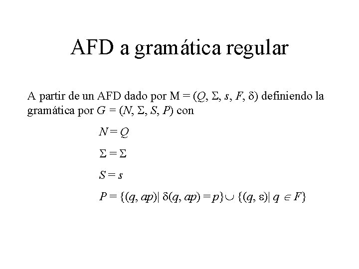 AFD a gramática regular A partir de un AFD dado por M = (Q,