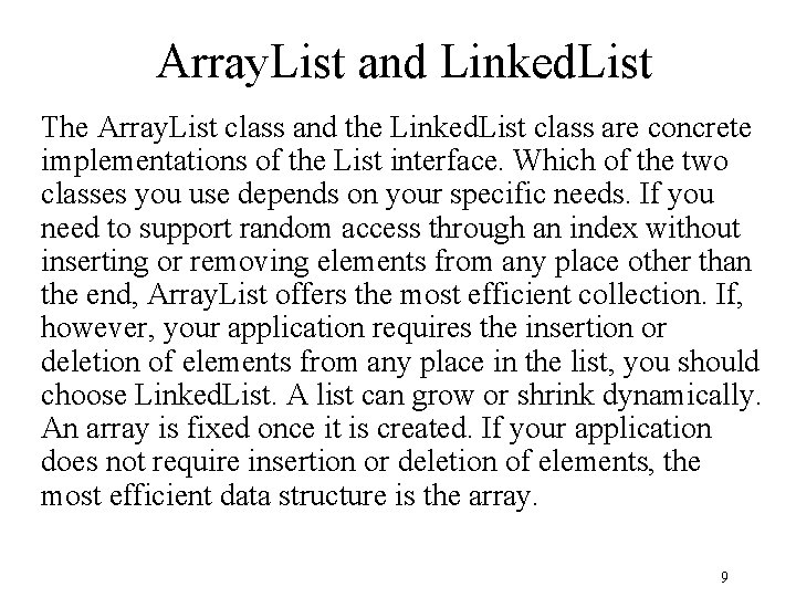 Array. List and Linked. List The Array. List class and the Linked. List class