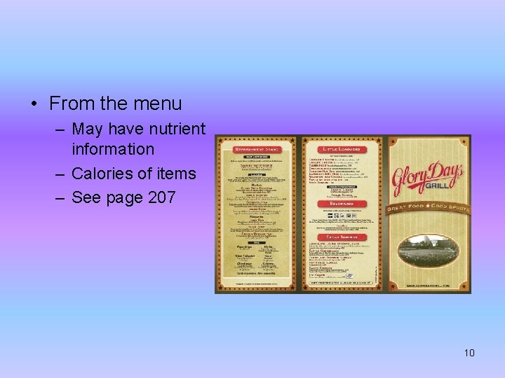  • From the menu – May have nutrient information – Calories of items