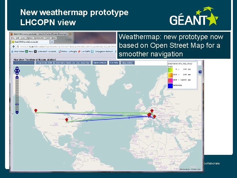 New weathermap prototype LHCOPN view Weathermap: new prototype now based on Open Street Map