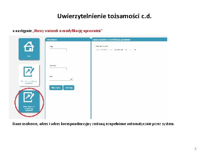 Uwierzytelnienie tożsamości c. d. a następnie „Nowy wniosek o modyfikację uprawnień” Dane osobowe, adres