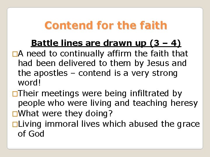 Contend for the faith Battle lines are drawn up (3 – 4) �A need