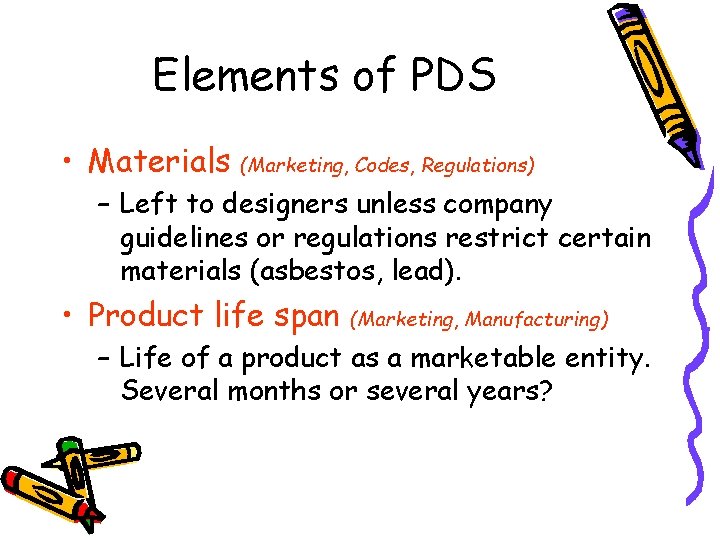 Elements of PDS • Materials (Marketing, Codes, Regulations) – Left to designers unless company