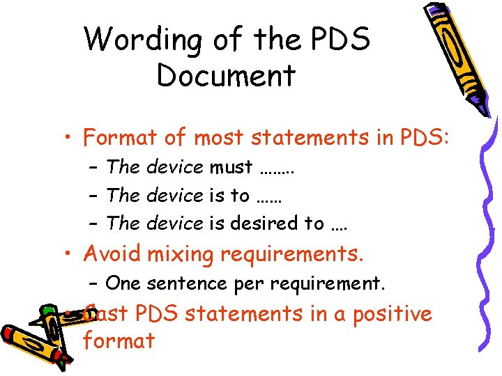 Wording of the PDS Document • Format of most statements in PDS: – The