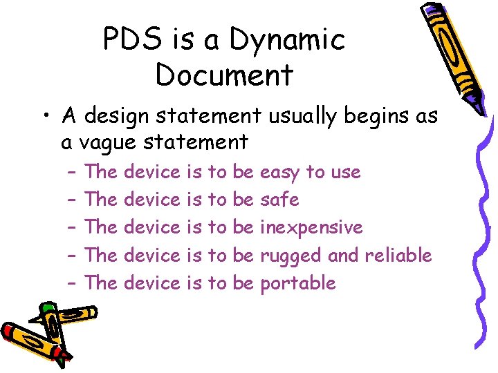 PDS is a Dynamic Document • A design statement usually begins as a vague