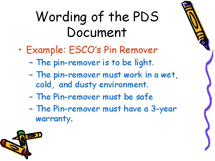 Wording of the PDS Document • Example: ESCO’s Pin Remover – The pin-remover is