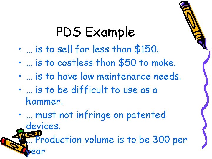 PDS Example • • … is to sell for less than $150. … is