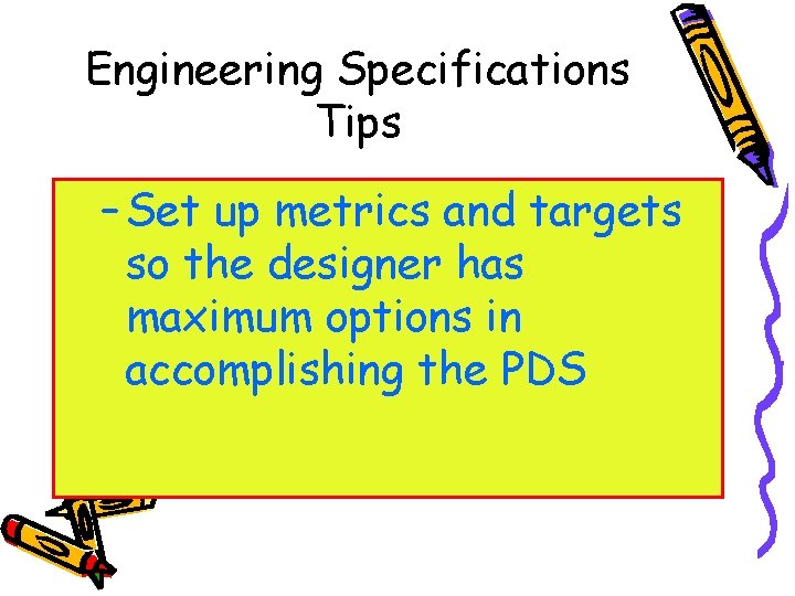 Engineering Specifications Tips – Set up metrics and targets so the designer has maximum