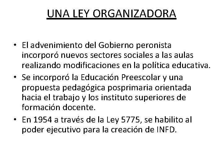 UNA LEY ORGANIZADORA • El advenimiento del Gobierno peronista incorporó nuevos sectores sociales a UNA LEY ORGANIZADORA • El advenimiento del Gobierno peronista incorporó nuevos sectores sociales a