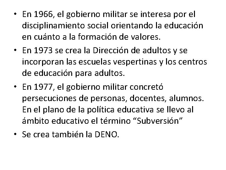 • En 1966, el gobierno militar se interesa por el disciplinamiento social orientando • En 1966, el gobierno militar se interesa por el disciplinamiento social orientando