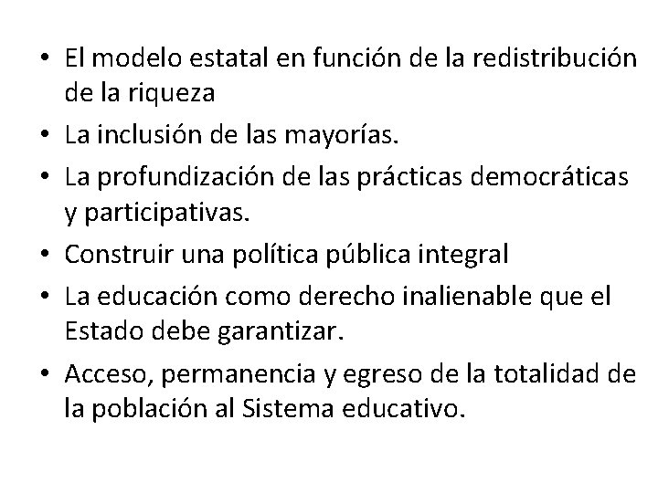 • El modelo estatal en función de la redistribución de la riqueza • • El modelo estatal en función de la redistribución de la riqueza •