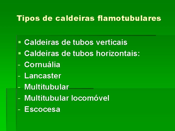 Tipos de caldeiras flamotubulares § § - Caldeiras de tubos verticais Caldeiras de tubos