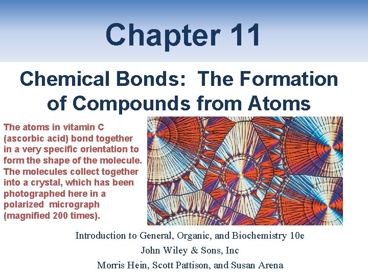 Chapter 11 Chemical Bonds: The Formation of Compounds from Atoms The atoms in vitamin