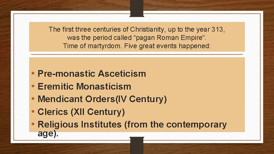 The first three centuries of Christianity, up to the year 313, was the period