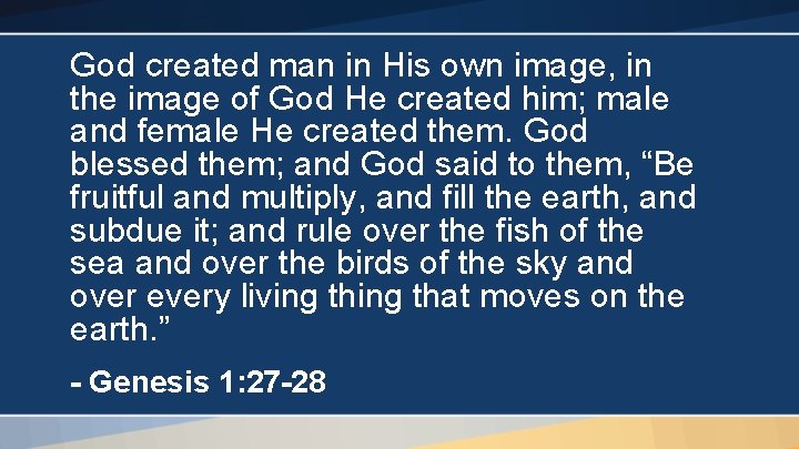 God created man in His own image, in the image of God He created