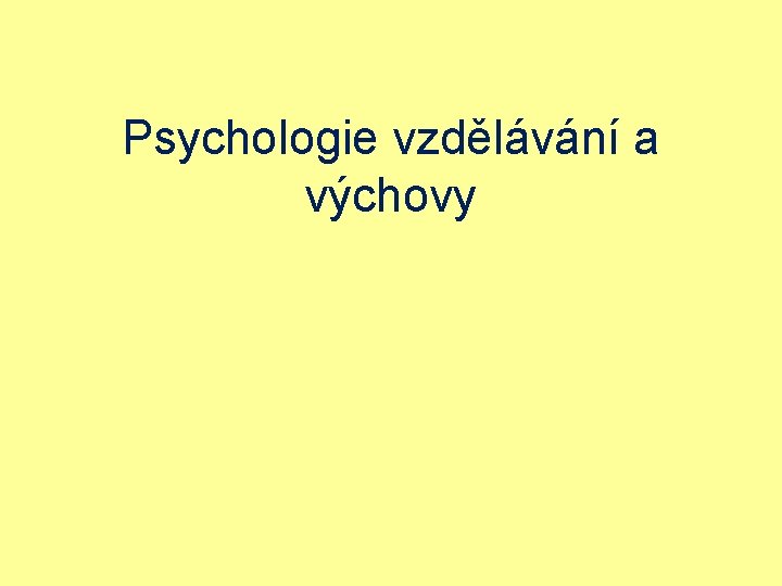 Psychologie vzdělávání a výchovy 