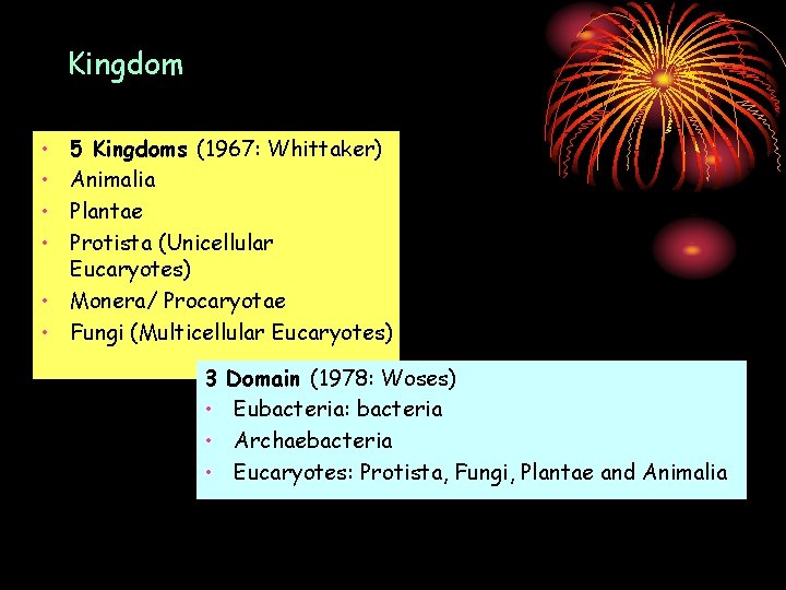 Kingdom • • 5 Kingdoms (1967: Whittaker) Animalia Plantae Protista (Unicellular Eucaryotes) • Monera/