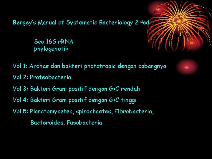 Bergey’s Manual of Systematic Bacteriology 2 nded Seq 16 S r. RNA phylogenetik Vol