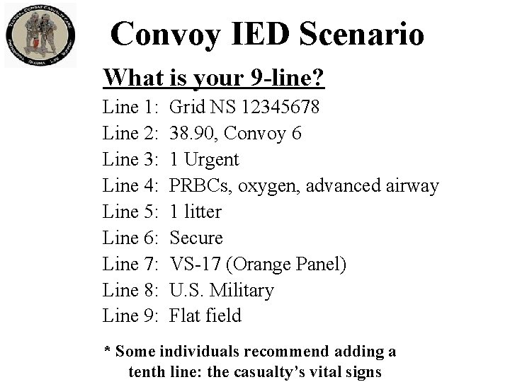 Convoy IED Scenario What is your 9 -line? Line 1: Line 2: Line 3: