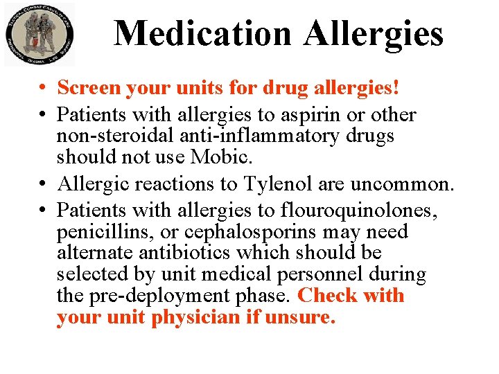 Medication Allergies • Screen your units for drug allergies! • Patients with allergies to