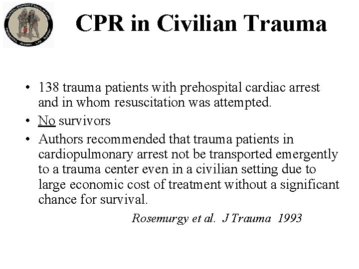 CPR in Civilian Trauma • 138 trauma patients with prehospital cardiac arrest and in