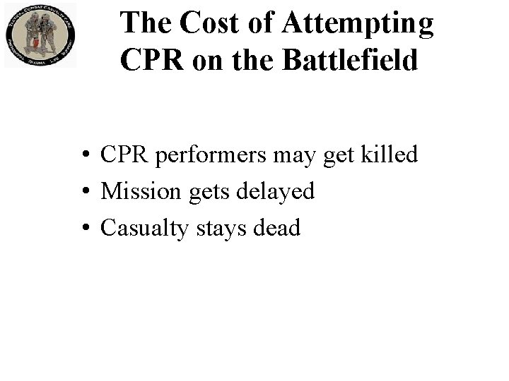 The Cost of Attempting CPR on the Battlefield • CPR performers may get killed
