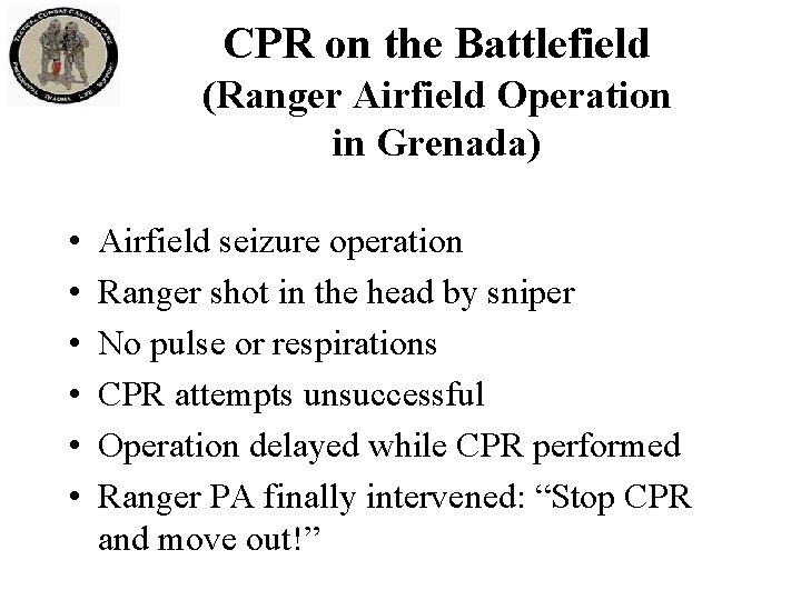 CPR on the Battlefield (Ranger Airfield Operation in Grenada) • • • Airfield seizure