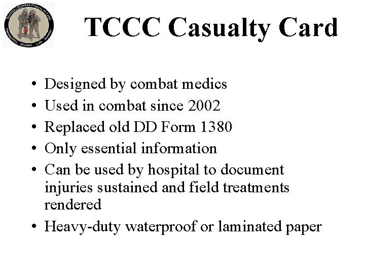 TCCC Casualty Card • • • Designed by combat medics Used in combat since