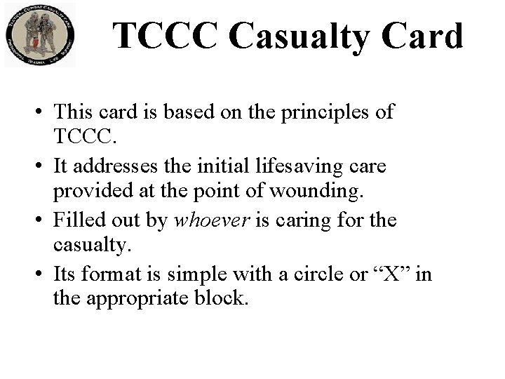 TCCC Casualty Card • This card is based on the principles of TCCC. •