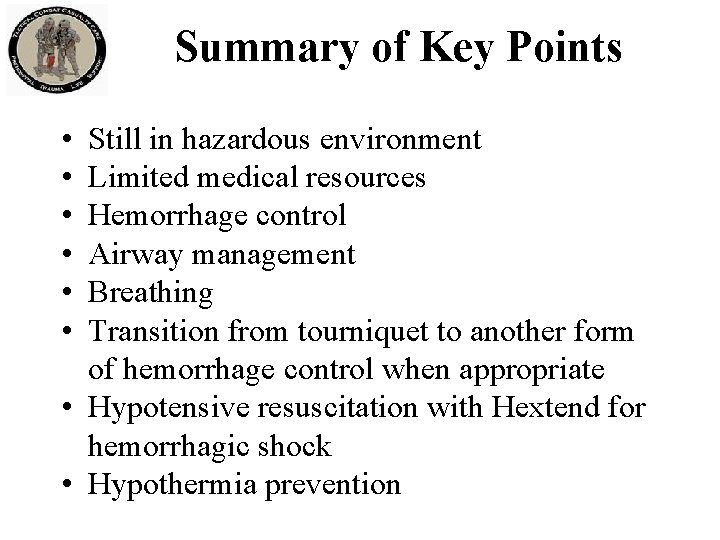 Summary of Key Points • • • Still in hazardous environment Limited medical resources