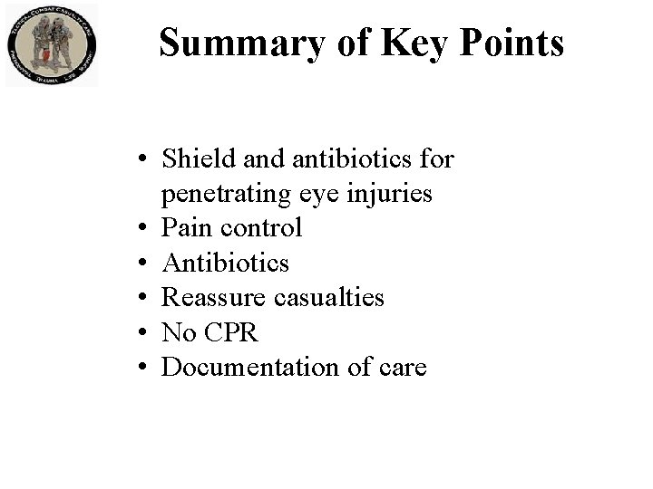 Summary of Key Points • Shield antibiotics for penetrating eye injuries • Pain control