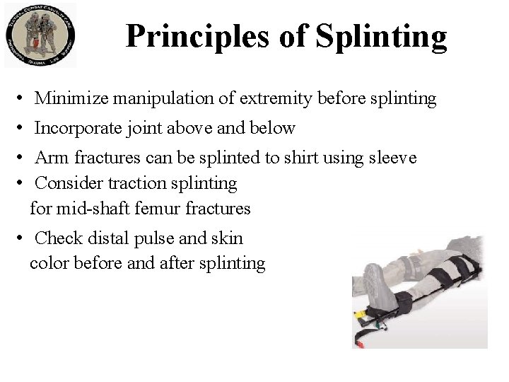 Principles of Splinting • Minimize manipulation of extremity before splinting • Incorporate joint above