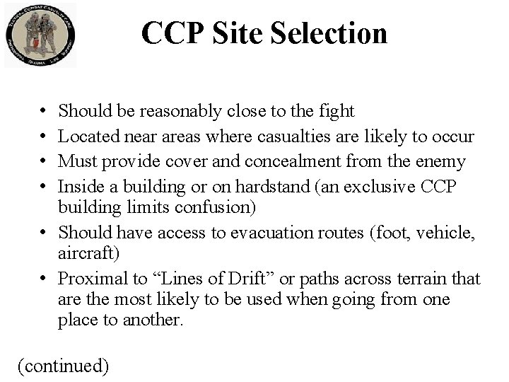 CCP Site Selection • • Should be reasonably close to the fight Located near