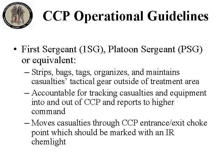 CCP Operational Guidelines • First Sergeant (1 SG), Platoon Sergeant (PSG) or equivalent: –