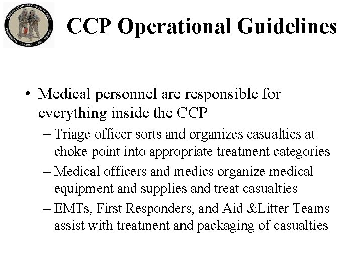 CCP Operational Guidelines • Medical personnel are responsible for everything inside the CCP –