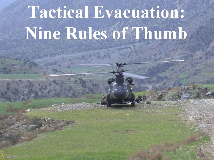 Tactical Evacuation: Nine Rules of Thumb 