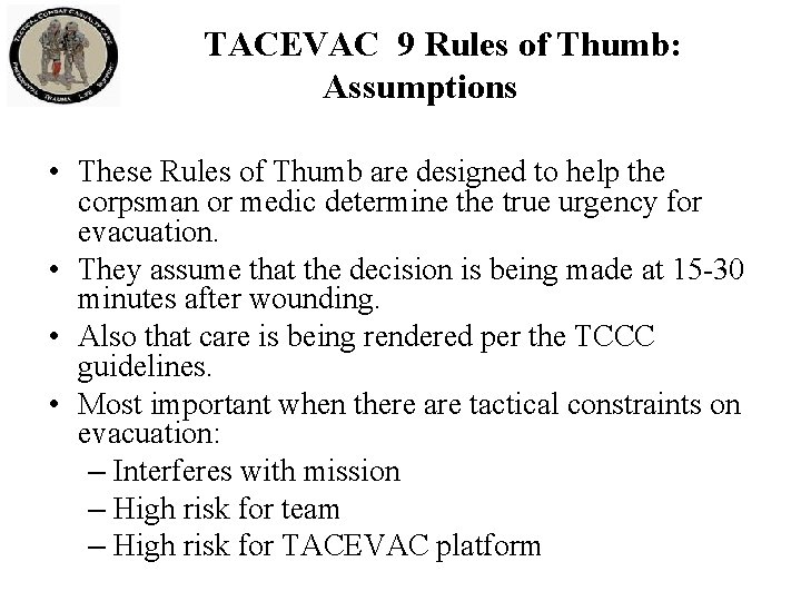 TACEVAC 9 Rules of Thumb: Assumptions • These Rules of Thumb are designed to