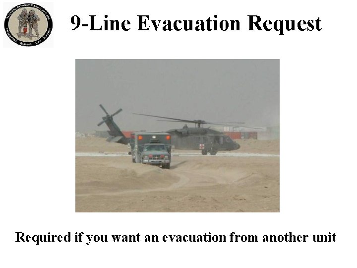 9 -Line Evacuation Request Required if you want an evacuation from another unit 