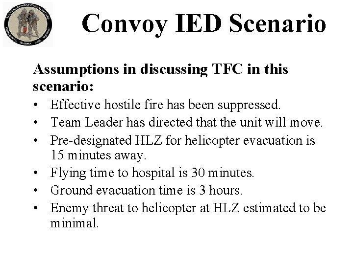 Convoy IED Scenario Assumptions in discussing TFC in this scenario: • Effective hostile fire