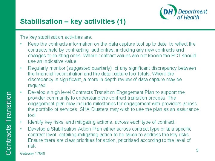 Contracts Transition Stabilisation – key activities (1) The key stabilisation activities are: • Keep