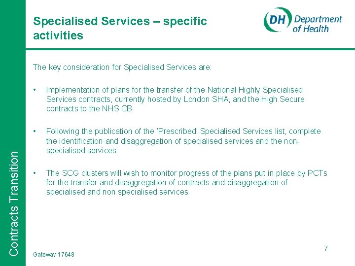 Specialised Services – specific activities Contracts Transition The key consideration for Specialised Services are: