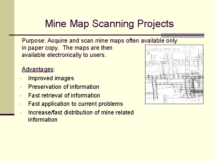 Mine Map Scanning Projects Purpose: Acquire and scan mine maps often available only in