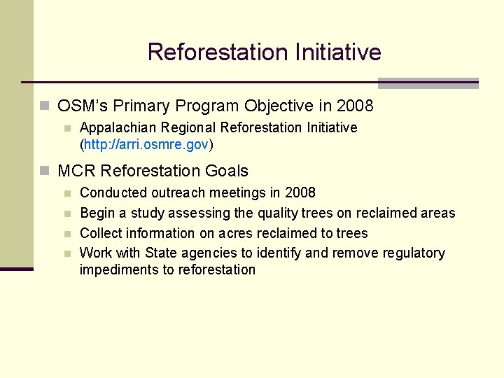 Reforestation Initiative n OSM’s Primary Program Objective in 2008 n Appalachian Regional Reforestation Initiative