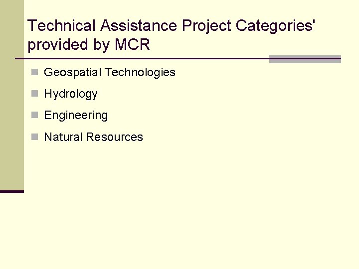 Technical Assistance Project Categories' provided by MCR n Geospatial Technologies n Hydrology n Engineering