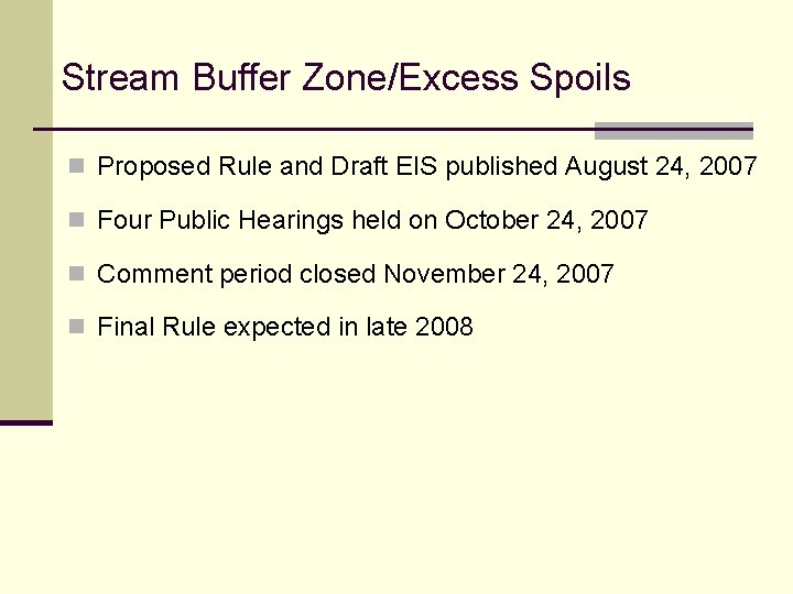 Stream Buffer Zone/Excess Spoils n Proposed Rule and Draft EIS published August 24, 2007