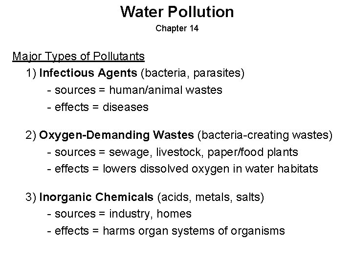 Water Pollution Chapter 14 Major Types of Pollutants 1) Infectious Agents (bacteria, parasites) -