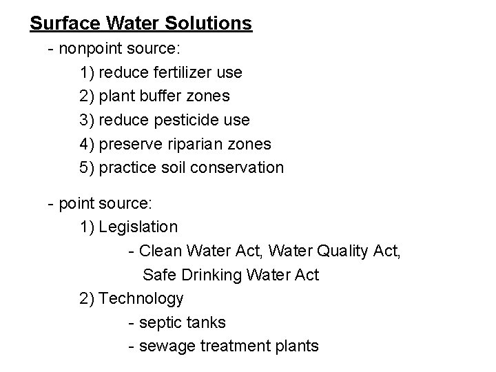 Surface Water Solutions - nonpoint source: 1) reduce fertilizer use 2) plant buffer zones